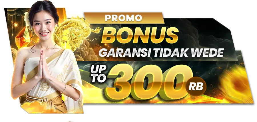 BONUS GARANSI TIDAK WEDE